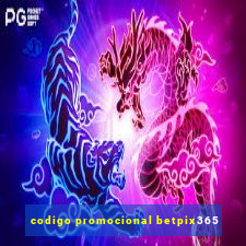 codigo promocional betpix365